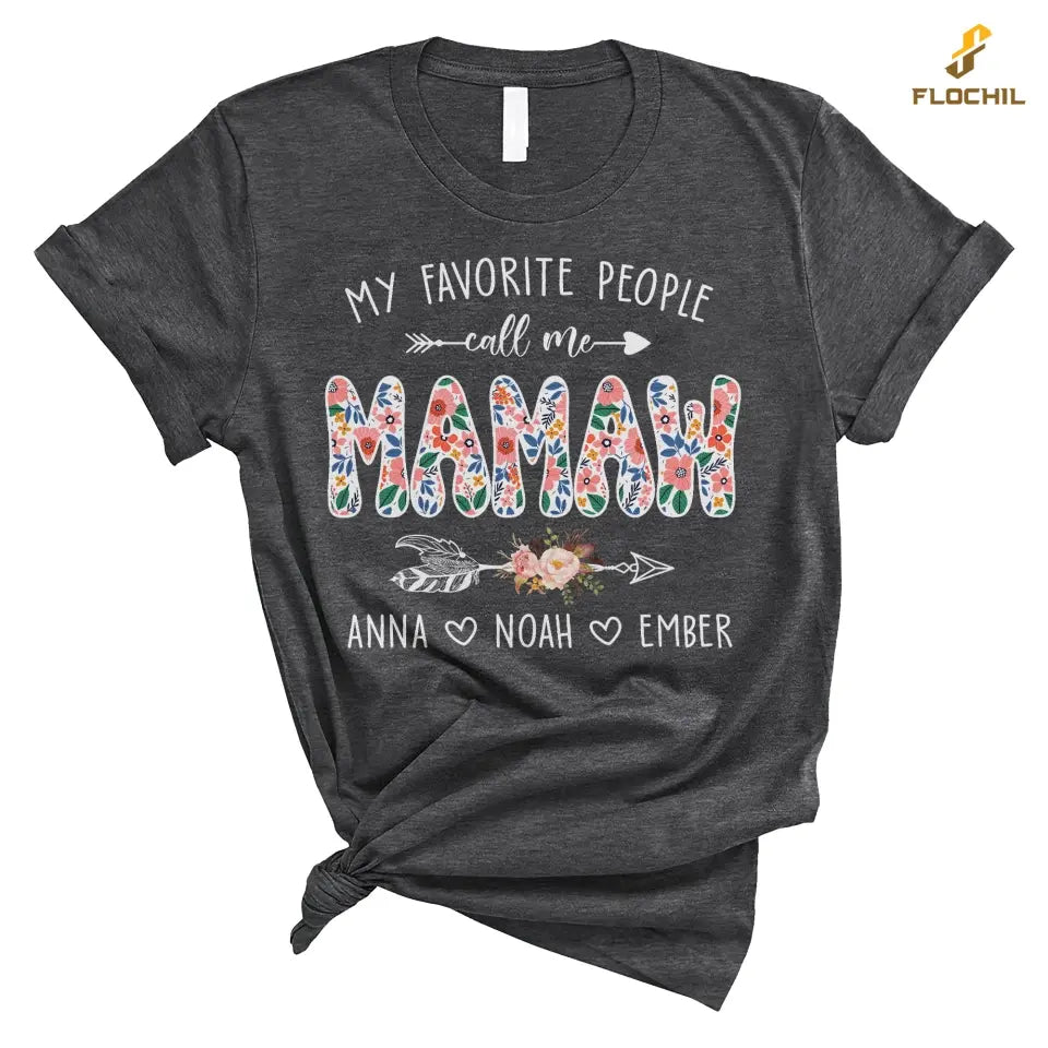 Personalized Mamaw T Shirt, My Favorite People Call Me Mamaw With Kids Name Custom, Mother's Day Gifts For Mamaw